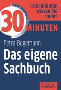 Cover: 30 Minuten Das eigene Sachbuch - GABAL