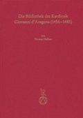 Cover: Die Bibliothek des Kardinals Giovanni d&acute;Aragona (1456 bis 1485) - Reichert Verlag