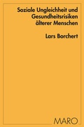Cover: Soziale Ungleichheit und Gesundheitsrisiken &auml;lterer Menschen - Maro