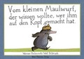 Cover: Vom kleinen Maulwurf, der wissen wollte, wer ihm auf den Kopf gemacht hat - Peter Hammer Verlag