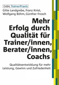 Cover: Mehr Erfolg durch Qualit&auml;t f&uuml;r Trainer/innen, Berater/innen, Coachs - GABAL