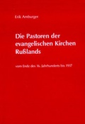 Cover: Die Pastoren der evangelischen Kirchen Russlands vom Ende des 16. Jahrhunderts bis 1937 - Martin-Luther-Bund