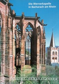 Enlarge image Cover: Die Wernerkapelle in Bacharach am Rhein - Rheinischer Verein für Denkmalpflege und Landschaftsschutz