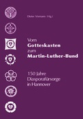 Cover: Vom Gotteskasten zum Martin-Luther-Bund - Martin-Luther-Bund