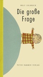Cover: Die große Frage - Peter Hammer Verlag