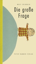 Cover: Die gro&szlig;e Frage - Peter Hammer Verlag
