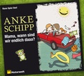 Cover: Mama, wann sind wir endlich daaa? - audio media verlag