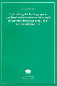 Bild: Die Haftung der Leitorgane von Treuhandunternehmen im Wandel der Rechtsordnung auf dem Gebiet der ehemaligen DDR - Berliner Wissenschafts-Verlag