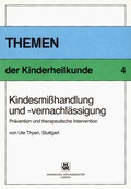 Cover: Kindesmisshandlung und -vernachl&auml;ssigung - Hansisches Verlagskontor