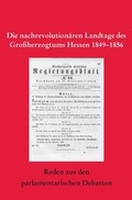 Cover: Die nachrevolution&auml;ren Landtage des Gro&szlig;herzogtums Hessen - Hessische Historische Kommission Darmstadt