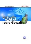 Cover: Virtuelle Welten - reale Gewalt - Heise Medien