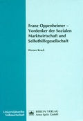 Cover: Franz Oppenheimer - Vordenker der Sozialen Marktwirtschaft und Selbsthilfegesellschaft - Berliner Wissenschafts-Verlag