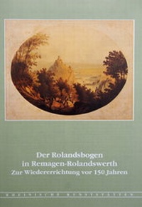 Enlarge image Cover: Der Rolandsbogen in Remagen-Rolandseck - Rheinischer Verein für Denkmalpflege und Landschaftsschutz