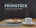 Cover: Fr&uuml;hst&uuml;ck - Chancen f&uuml;r die B&auml;ckerei - Matthaes Verlag