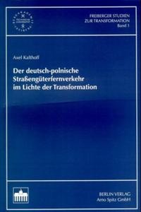 Abbildung von: Der deutsch-polnische Strassengüterfernverkehr im Lichte der Transformation - Berliner Wissenschafts-Verlag
