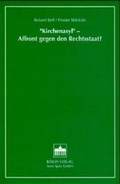 Cover: Kirchenasyl - Affront gegen den Rechtsstaat? - Berliner Wissenschafts-Verlag