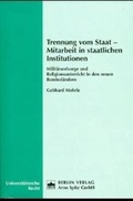 Cover: Trennung vom Staat - Mitarbeit in staatlichen Institutionen - Berliner Wissenschafts-Verlag