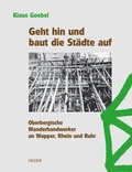 Cover: Geht hin und baut die St&auml;dte auf - Heider, J