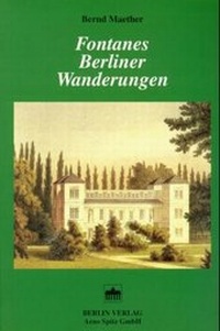 Enlarge image Cover: Fontanes Berliner Wanderungen - Berliner Wissenschafts-Verlag