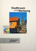 Cover: Stadtraum und Werbung - Rheinischer Verein f&uuml;r Denkmalpflege und Landschaftsschutz