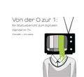 Cover: Von der 0 zur 1: Ein Statusbericht zum digitalen Wandel im TV - Meininger