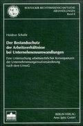 Cover: Der Bestandsschutz der Arbeitnehmerverh&auml;ltnisse bei Unternehmensumwandlungen - Berliner Wissenschafts-Verlag
