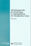 Cover: Mitwirkungsrechte des Bundestages in Angelegenheiten der Europ&auml;ischen Union - Berliner Wissenschafts-Verlag