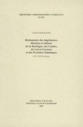Cover: Dictionnaire des imprimeurs, libraires et relieurs de la Dordogne, des Landes, du Lot-et-Garonne et des Pyr&eacute;n&eacute;es-Atlantiques. XVI-XVIIIe si&egrave;cles - Koerner, Valentin