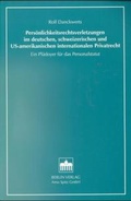 Cover: Pers&ouml;nlichkeitsrechtsverletzungen im deutschen, schweizerischen und US-amerikanischen internationalen Privatrecht - Berliner Wissenschafts-Verlag