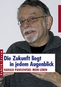 Cover: Die Zukunft liegt in jedem Augenblick - Publik-Forum