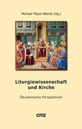 Cover: Liturgiewissenschaft und Kirche - CMZ