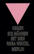 Cover: Die M&auml;nner mit dem rosa Winkel - Merlin Verlag