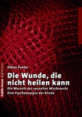 Cover: Die Wunde, die nicht heilen kann - Publik-Forum