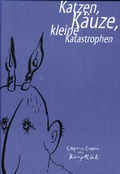 Cover: Katzen, K&auml;uze, Kleine Katastrophen - Merlin Verlag