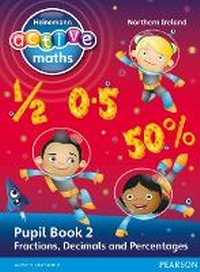 Enlarge image Cover: Heinemann Active Maths Northern Ireland - Key Stage 2 - Exploring Number - Pupil Book 2 - Fractions, Decimals and Percentages - Heinemann