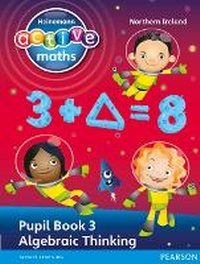 Enlarge image Cover: Heinemann Active Maths Northern Ireland - Key Stage 2 - Exploring Number - Pupil Book 3 - Algebraic Thinking - Heinemann