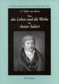 Cover: &Uuml;ber das Leben und die Werke des Anton Salieri - Bock, K H