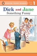 Cover: Dick and Jane: Something Funny - G P Putnam's Sons