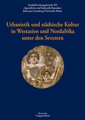 Cover: Urbanistik und st&auml;dtische Kultur in Westasien und Nordafrika unter den Severern - Wernersche Verlagsgesellschaft