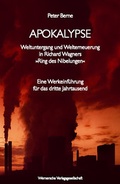 Cover: Apokalypse - Weltuntergang und Welterneuerung in Richard Wagners "Ring des Nibelungen" - Wernersche Verlagsgesellschaft