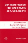 Cover: Zur Interpretation der Orgelmusik Johann Sebastian Bachs - Merseburger Berlin