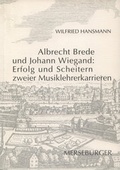 Cover: Albrecht Brede und Johann Wiegand: Erfolg und Scheitern zweier Musiklehrerkarrieren - Merseburger Berlin