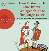 Abbildung von: Eine kurze Weltgeschichte für junge Leser - Argon Sauerländer Audio