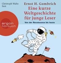 Abbildung von: Eine kurze Weltgeschichte für junge Leser - Argon Sauerländer Audio