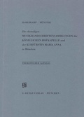 Cover: Kataloge Bayerischer Musiksammlungen (KBM) - Ehemalige Musikhandschriftensammlungen der K&ouml;niglichen Hofkapelle und der Kurf&uuml;rstin Maria Anna in M&uuml;nchen - Henle, G&uuml;nter