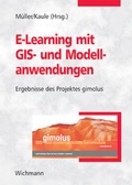 Cover: E-Learning mit GIS und Modellanwendungen - Wichmann, H