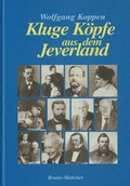 Cover: Kluge K&ouml;pfe aus dem Jeverland - Brune-Mettcker