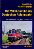 Cover: Die V 300-Familie der Deutschen Reichsbahn - EK-Verlag ein Imprint von EK-Medien GmbH