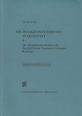 Cover: Kataloge Bayerischer Musiksammlungen (KBM) - Bisch&ouml;fliches Seminar, Musikhandschriften, Katalog - Henle, G&uuml;nter