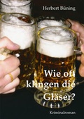 Cover: Wie oft klingen die Gl&auml;ser? - Westarp BookOnDemand